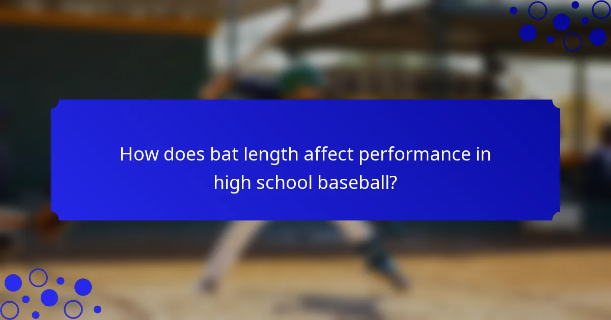 How does bat length affect performance in high school baseball?