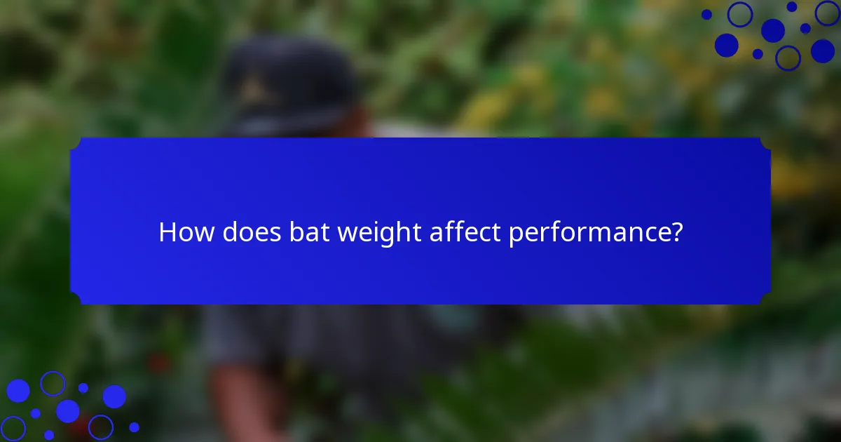 How does bat weight affect performance?