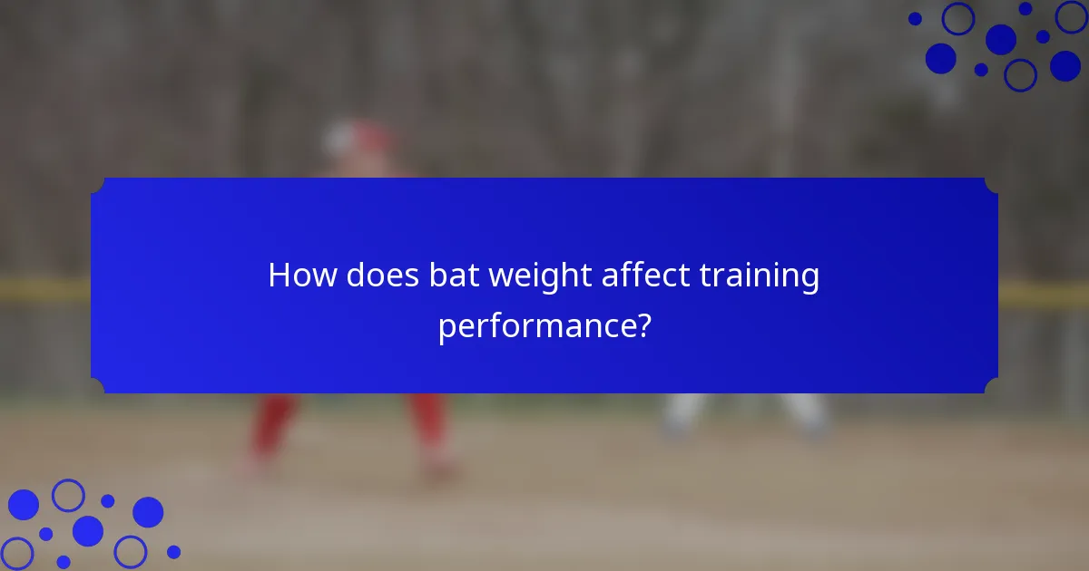 How does bat weight affect training performance?