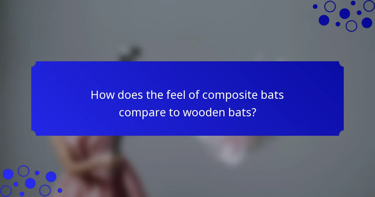 How does the feel of composite bats compare to wooden bats?
