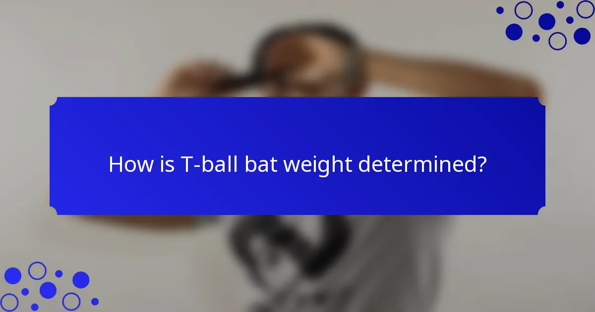 How is T-ball bat weight determined?