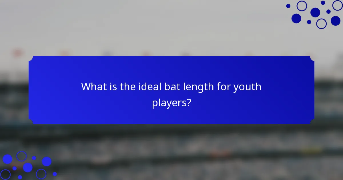 What is the ideal bat length for youth players?